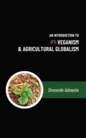 An Introduction to Veganism & Agricultural Globalism