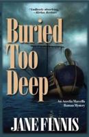 Buried Too Deep: An Aurelia Marcella Mystery