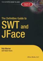 The Definitive Guide to SWT and JFace
