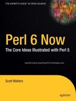 Perl 6 Now: The Core Ideas Illustrated with Perl 5