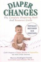 Diaper Changes: The Complete Diapering Book and Resource Guide, 3rd Edition