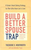 Build a Better Spouse Trap