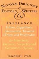 The National Directory of Editors and Writers: Freelance Editors, Copyeditors, Ghostwriters and Technical Writers And Proofreaders for Individuals, Businesses, Nonprofits, and Government Agencies
