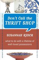 Don't Call the Thrift Shop: What to Do With a Lifetime of Well-Loved Possessions