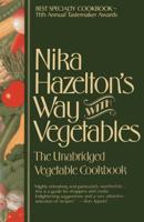 Nika Hazelton's Way with Vegetables: The Unabridged Vegetable Cookbook