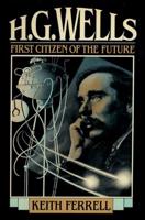 H.G. Wells: First Citizen of the Future