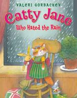 Catty Jane, Who Hated the Rain