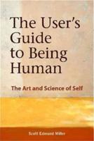 The User's Guide to Being Human