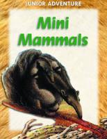 Mini Mammals