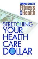 Stretching Your Health Care Dollar