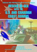 Rescue at Sea With the U.S. And Canadian Coast Guards