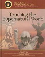 Touching the Supernatural World