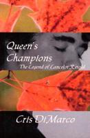 Queen&#39;s Champion: The Legend of Lancelot Retold