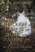 Through a Forest of Light and Darkness