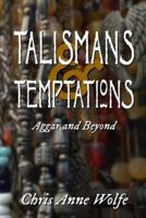 Talismans and Temptations