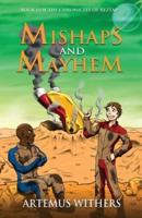 Mishaps and Mayhem