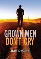 Grown Men Don't Cry