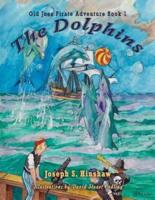 The Dolphins: Old Joe's Pirate Adventure Book One