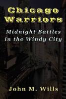 Chicago Warriors   Midnight Battles in the Windy City