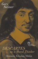 Descartes as a Moral Thinker