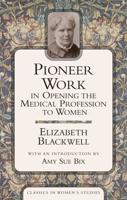 Pioneer Work in Opening the Medical Profession to Women