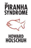 The Piranha Syndrome