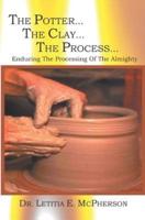 The Potter...the Clay... The Process