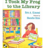 I Took My Frog to the Library (1 Paperback/1 CD)