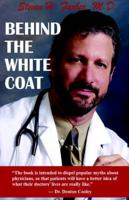 Behind the White Coat: Intimate Reflections on Being a Doctor in Today's World