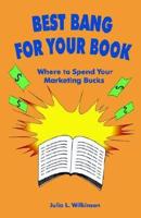 Best Bang for Your Book: Where to Spend Your Marketing Bucks