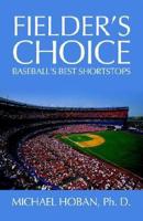 Fielder's Choice: Baseball's Best Shortstops