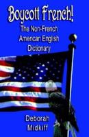 Boycott French: The Non-French American English Dictionary 