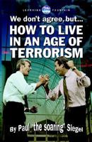 WE DON'T AGREE, BUT... How to Live in an Age of Terrorism