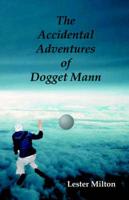 Accidental Adventures of Dogget Mann