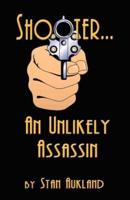 SHOOTER...An Unlikely Assassin