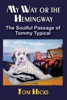 My Way or the Hemingway: The Soulful Passage of Tommy Typical