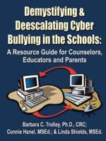 Demystifying and Deescalating Cyber Bullying in the Schools