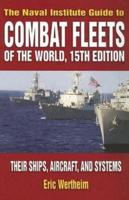 The Naval Institute Guide to Combat Fleets of the World