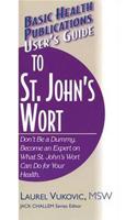 Basic Health Publications User's Guide to St. John's Wort