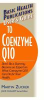 Basic Health Publications User's Guide to Coenzyme Q10