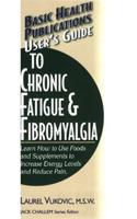 Basic Health Publications User's Guide to Chronic Fatigue & Fibromyalgia