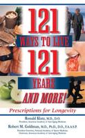 121 Ways to Live 121 Years-- And More!