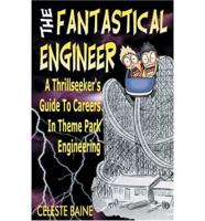 The Fantastical Engineer