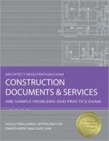 Construction Documents & Services: ARE Sample Problems and Practice Exam