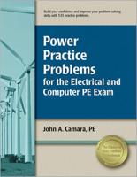 Power Practice Problems for the Electrical and Computer PE Exam / John A. Camara