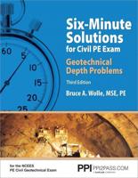 Six-Minute Solutions for Civil PE Exam Geotechnical Depth Problems