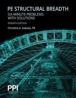 Ppi Pe Structural Breadth Six-Minute Problems With Solutions, 7th Edition - Exam-Like Practice for the Ncees Ncees Pe Structural Engineering (Se) Breadth Exam