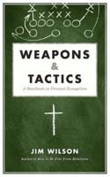 Weapons & Tactics: A Handbook on Personal Evangelism