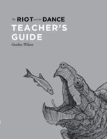 The Riot and the Dance Teacher's Guide