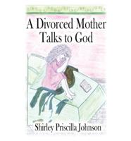 A Divorced Mother Talks to God